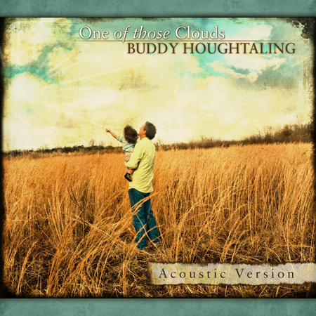 Buddy Houghtaling and One of Those Clouds-Acoustic Version-Cover